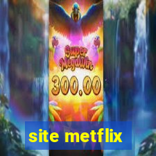 site metflix